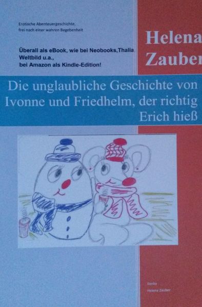 Cover von Die unglaubliche Geschichte von Ivonne und Friedhelm, der richtig Erich hieß