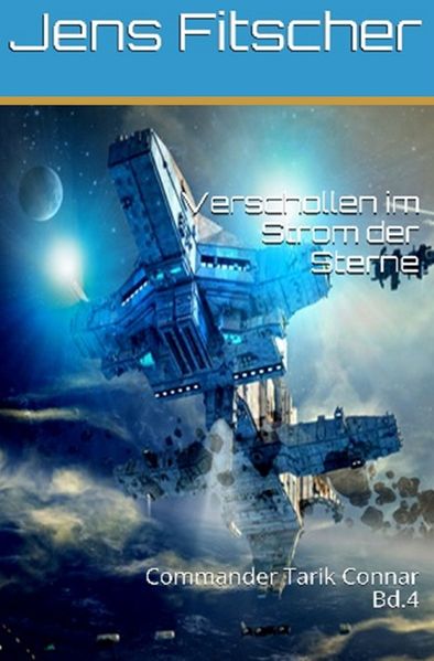 Cover von Verschollen im Strom der Sterne (Commander Tarik Connar 4)