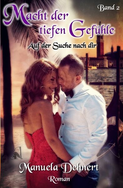 Cover von Macht der tiefen Gefühle / Macht der tiefen Gefühle – Auf der Suche nach dir Band 2