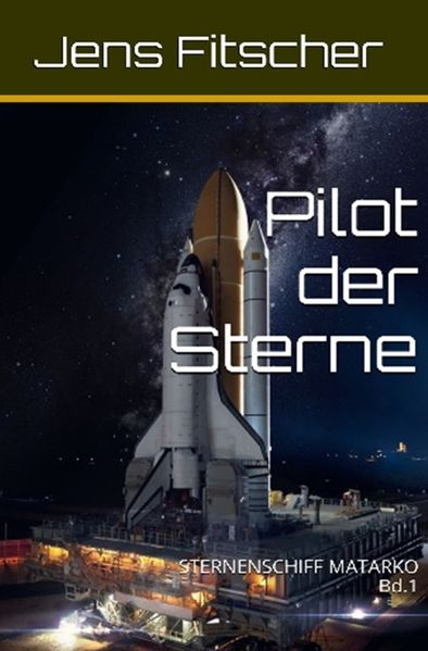 Cover von STERNENSCHIFF MATARKO / Pilot der Sterne (STERNENSCHIFF MATARKO 1)