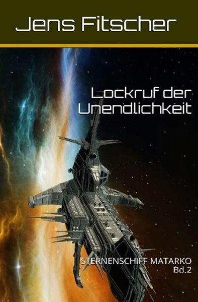 Cover von STERNENSCHIFF MATARKO / Lockruf der Unendlichkeit (STERNENSCHIFF MATARKO 2)