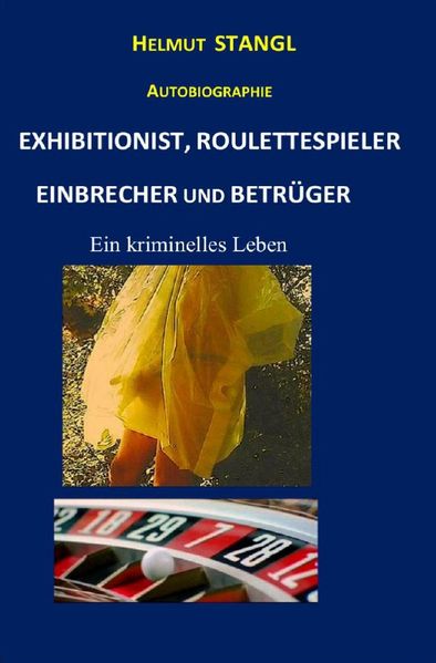 Cover von EXHIBITIONIST, ROULETTESPIELER, EINBRECHER UND BETRÃœGER