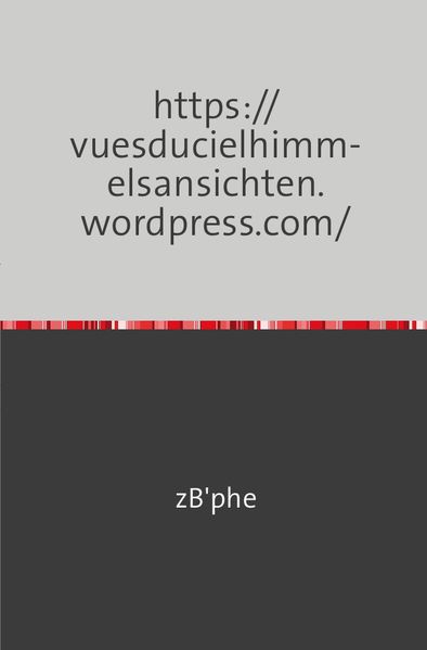Cover von https://vuesducielhimmelsansichten.wordpress.com/