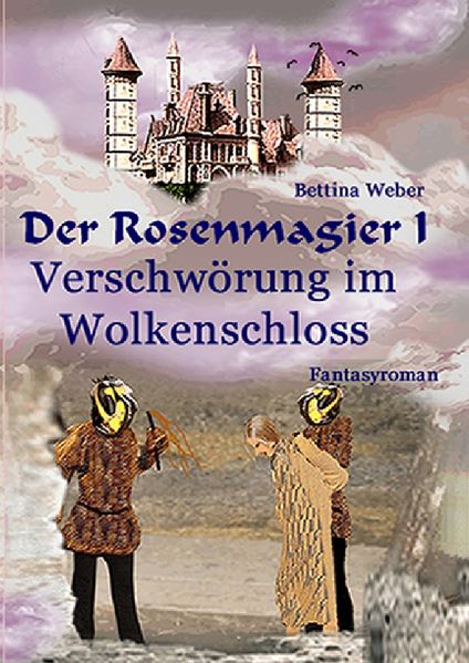 Cover von Der Rosenmagier / Der Rosenmagier I – Verschwörung im Wolkenschloss