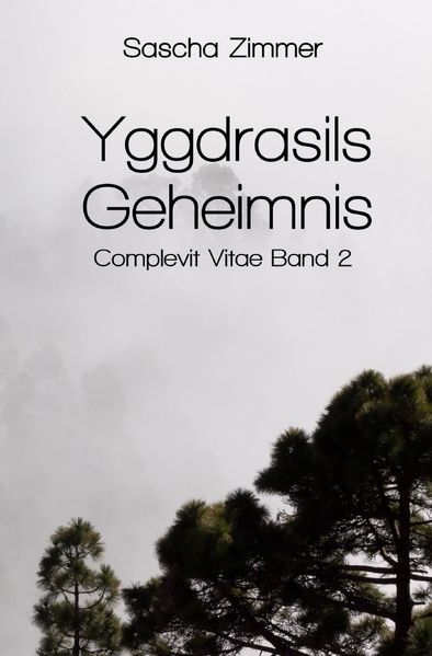 Cover von Complevit Vitae – Entscheidungen und Konsequenzen / Yggdrasils Geheimnis