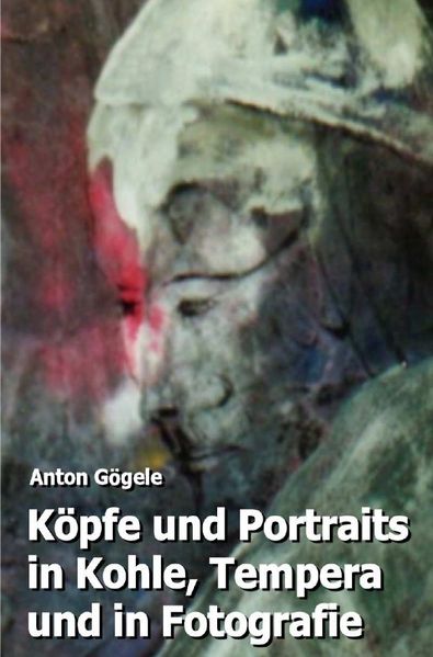 Cover von Köpfe und Portraits in Kohle, Tempera und in Fotografie