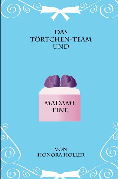 Cover von Das Törtchen-Team / Das Törtche-Team und Madame Fine