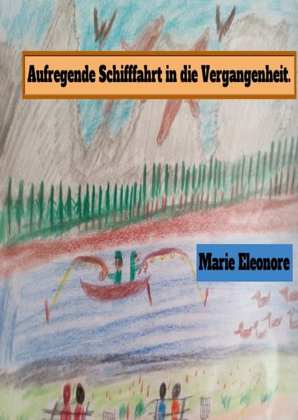 Cover von Aufregende Schifffahrt in die Vergangenheit