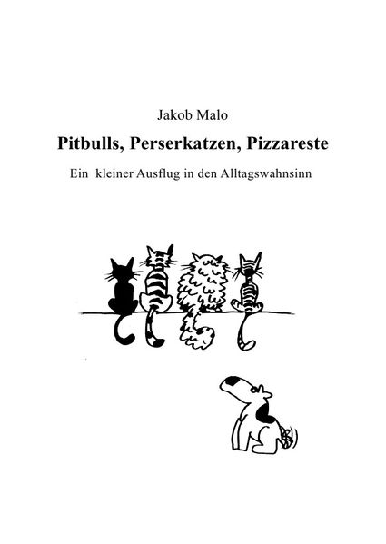 Cover von Pitbulls, Perserkatzen, Pizzareste