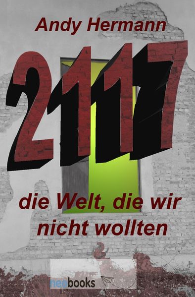 Cover von 2117, die Welt, die wir nicht wollten