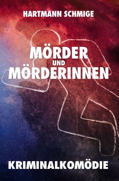 Cover von Mörder und Mörderinnen: Kriminalkomödie