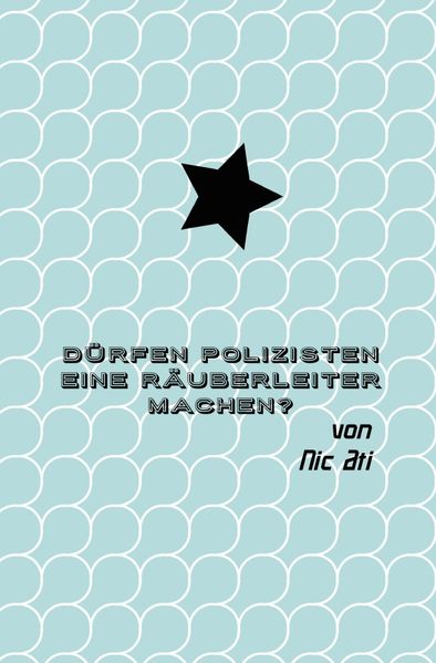 Cover von Dürfen Polizisten eine Räuberleiter machen?