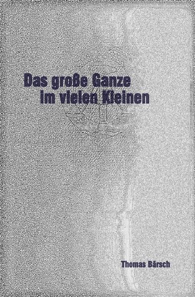 Cover von Das große Ganze im vielen Kleinen