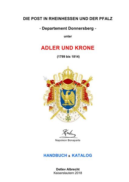 Cover von Die Post in Rheinhessen und der Pfalz unter Adler und Krone (1799 bis 1814) – Handbuch & Katalog