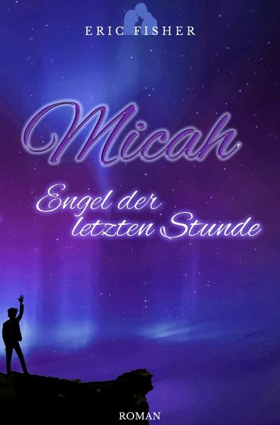 Cover von Micah – Engel der letzten Stunde