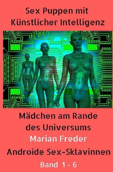 Cover von Sex Puppen mit Künstlicher Intelligenz Band 1 – 6