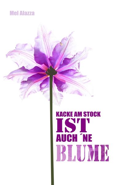 Cover von Kacke am Stock ist auch ’ne Blume