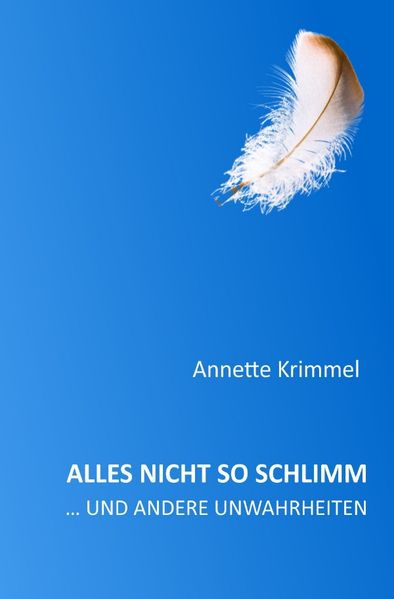 Cover von Alles nicht so schlimm …und andere Unwahrheiten
