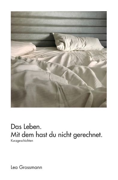 Cover von Das Leben. Mit dem hast du nicht gerechnet.