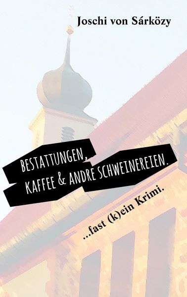 Cover von Bestattungen, Kaffee und andre Schweinereien.