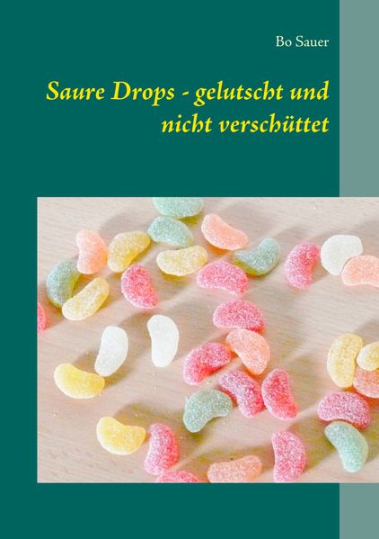 Cover von Saure Drops – gelutscht und nicht verschüttet