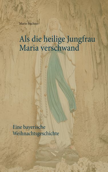 Cover von Als die heilige Jungfrau Maria verschwand
