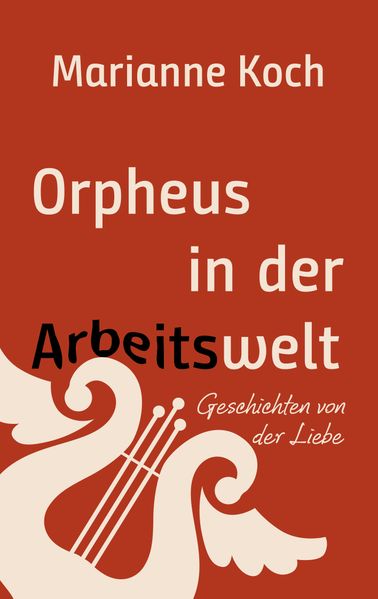 Cover von Orpheus in der Arbeitswelt