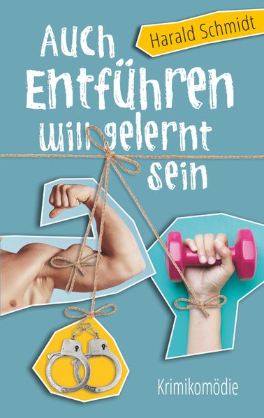 Cover von Auch Entführen will gelernt sein