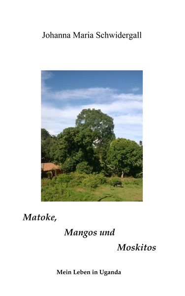 Cover von Matoke, Mangos und Moskitos