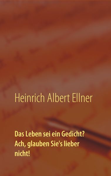 Cover von Das Leben sei ein Gedicht? Ach, glauben Sie’s lieber nicht!