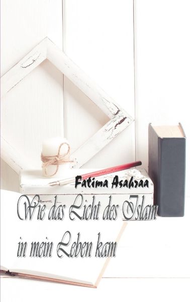 Cover von Wie das Licht des Islam in mein Leben kam