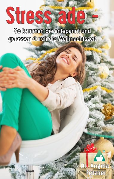 Cover von Stress ade – So kommen Sie entspannt und gelassen durch die Weihnachtszeit