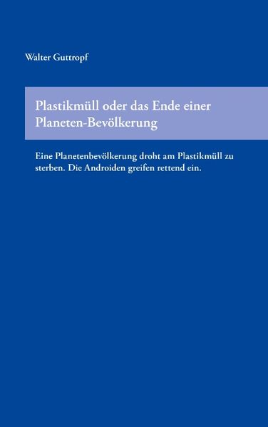 Cover von Plastikmüll oder das Ende einer Planeten-Bevölkerung