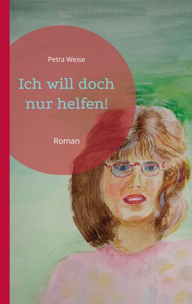 Cover von Ich will doch nur helfen!