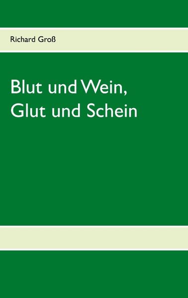 Cover von Blut und Wein, Glut und Schein