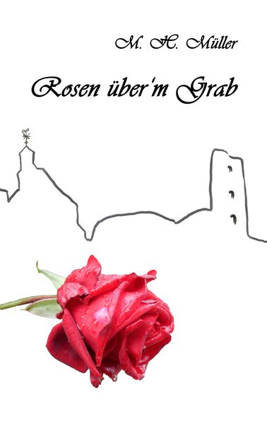 Cover von Rosen über’m Grab