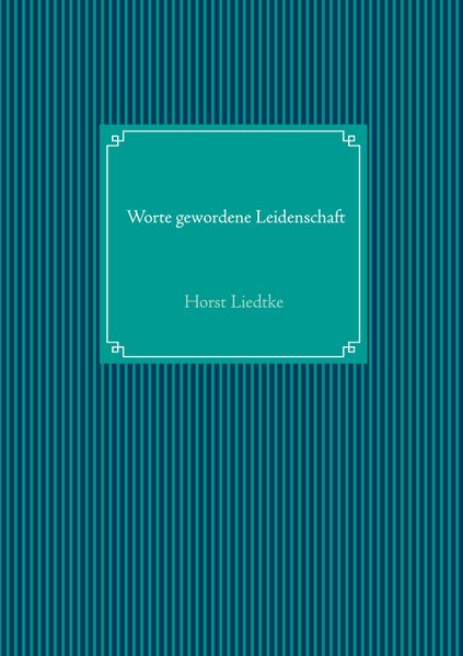 Cover von Worte gewordene Leidenschaft