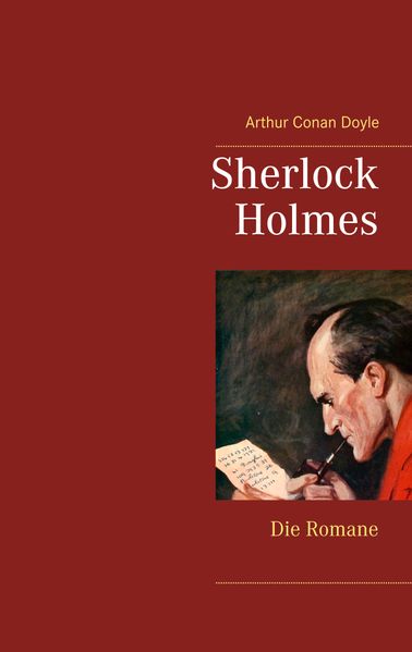 Cover von Sherlock Holmes – Die Romane (Gesamtausgabe mit über 100 Illustrationen)