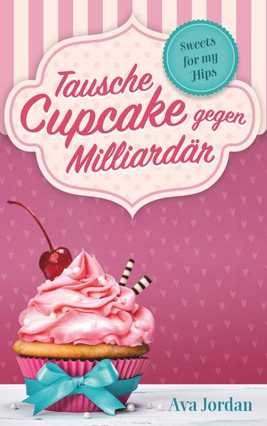 Cover von Tausche Cupcake gegen Milliardär