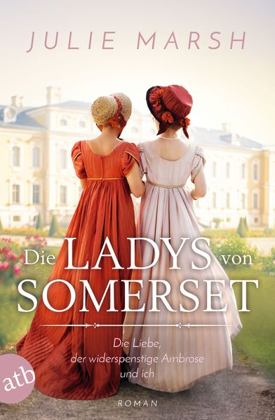 Cover von Die Ladys von Somerset – die Liebe, der widerspenstige Ambrose und ich