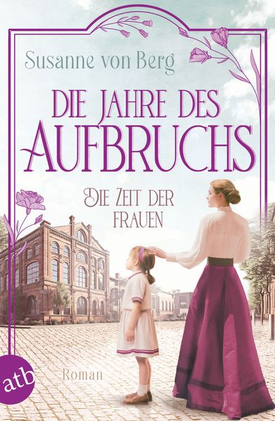 Cover von Die Zeit der Frauen – die Jahre des Aufbruchs