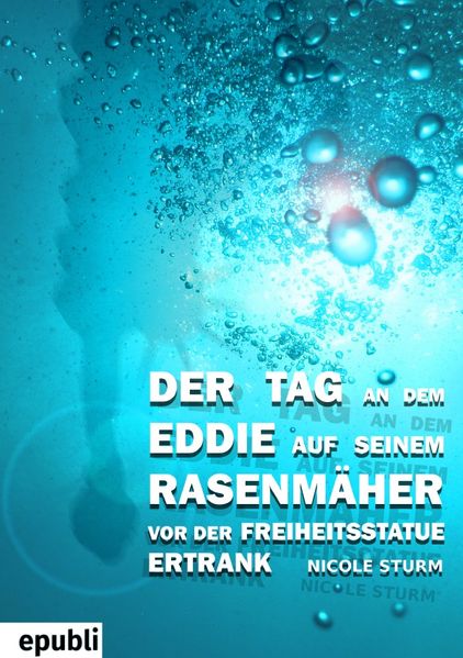Cover von Der Tag an dem Eddie auf seinem Rasenmäher vor der Freiheitsstatue ertrank