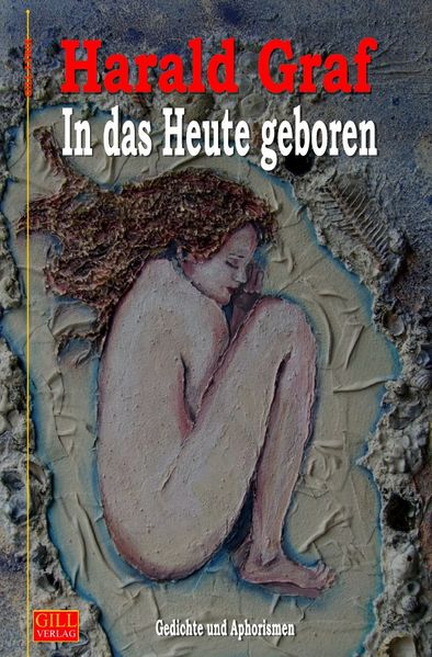 Cover von Gill-Lyrik / In das Heute geboren