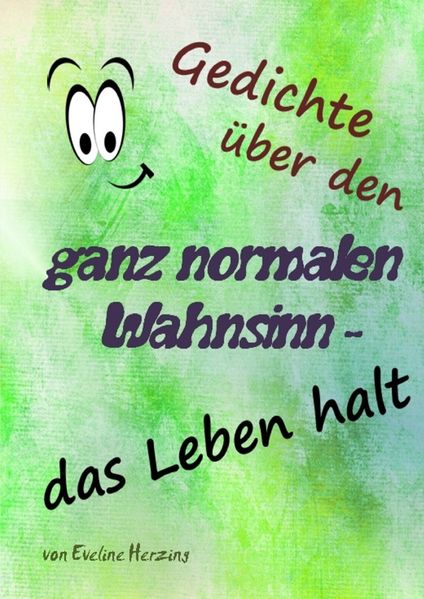 Cover von Gedichte über den ganz normalen Wahnsinn – das Leben halt