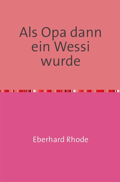 Cover von Als Opa dann ein Wessi wurde