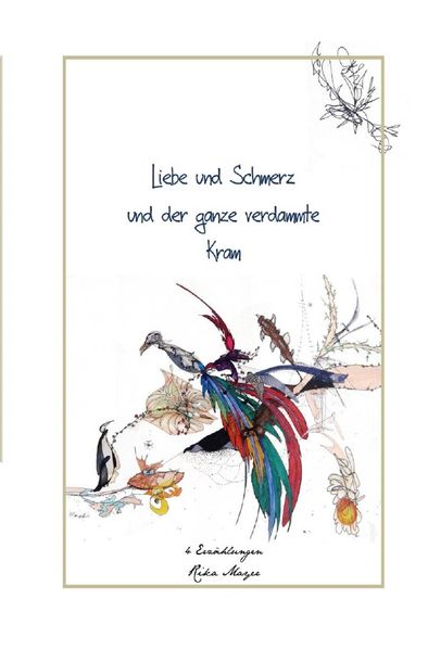 Cover von Liebe und Schmerz und der ganze verdammte Kram