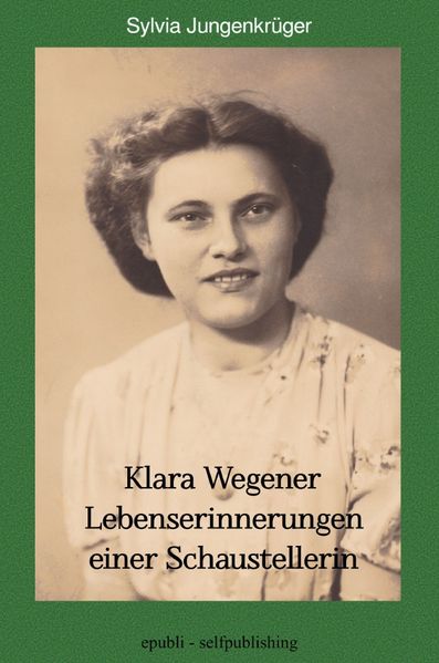 Cover von Klara Wegener – Lebenserinnerungen einer Schaustellerin