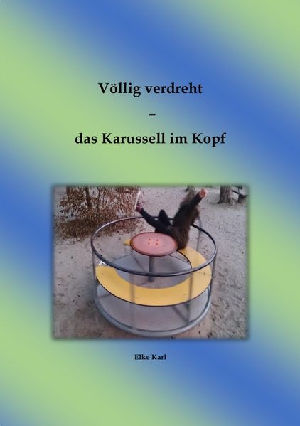 Cover von Völlig verdreht – das Karussell im Kopf