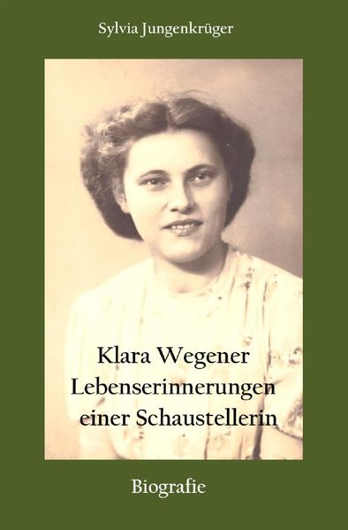 Cover von Klara Wegener – Lebenserinnerungen einer Schaustellerin