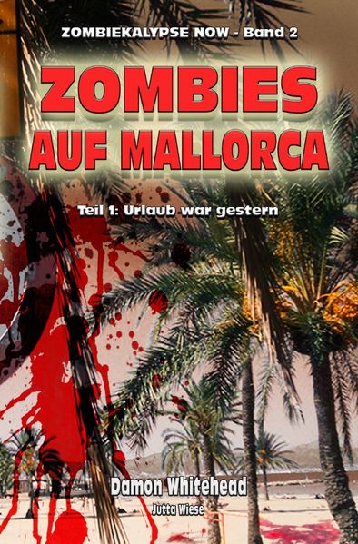 Cover von ZOMBIEKALPYSE NOW / Zombies auf Mallorca – Teil 1: Urlaub war gestern